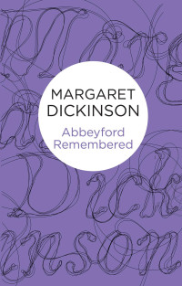 Margaret Dickinson — AB03 - Abbeyford Remembered