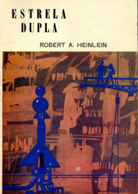 Robert A. Heinlein [Heinlein, Robert A.] — Estrela Dupla