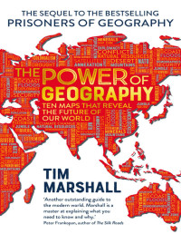 Tim Marshall — The Power of Geography