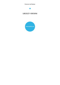 Honore de Balzac — UBODZY KREWNI