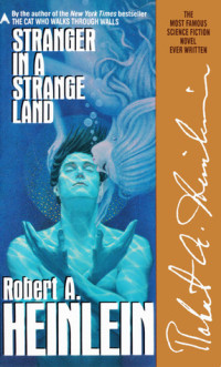 Robert A Heinlein — Stranger in a Strange Land