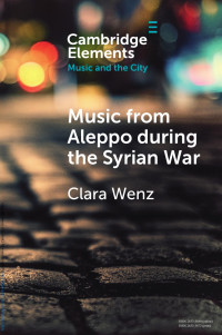 Clara Wenz — MUSIC FROM ALEPPO DURING THE SYRIAN WAR