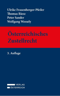 Ulrike Frauenberger-Pfeiler;Thomas Riesz;Peter Sander;Wolfgang Wessely; — Österreichisches Zustellrecht