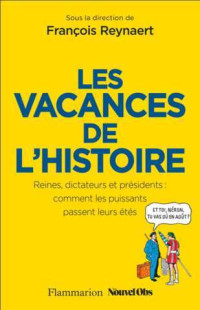 François Reynaert — Les vacances de l’histoire