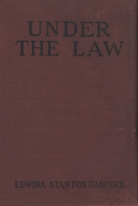 Edwina Stanton Babcock [Babcock, Edwina Stanton] — Under the Law