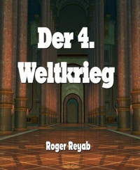 Reyab, Roger — Der 4. Weltkrieg - The Dome