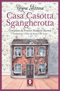 Regina Stizzosa — Casa Casotta Sgangherotta