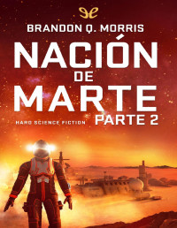 Brandon Q. Morris — NACIÓN DE MARTE 2