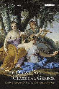 Lucy Pollard; — The Quest for Classical Greece