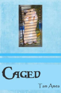 Tam Ames [Ames, Tam] — Caged