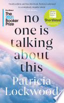 Patricia Lockwood — No One Is Talking About This