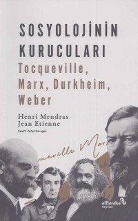 Jean Etienne, Henri Mendras — Sosyolojinin Kurucuları - Tocqueville, Marx, Durkheim, Weber