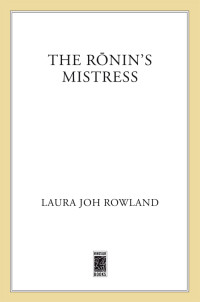 Laura Joh Rowland — The Ronin's Mistress