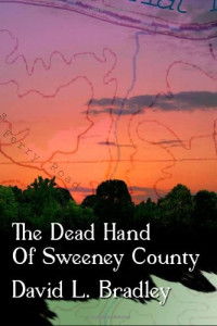 David L. Bradley — The Dead Hand of Sweeney County