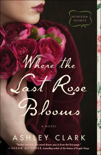 Ashley Clark — Where the Last Rose Blooms