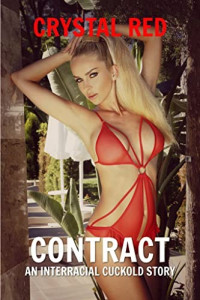 Crystal Red — Contract: An Interracial Cuckold Story