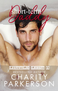 Charity Parkerson — Short-term Daddy (Little Lost Book 1)