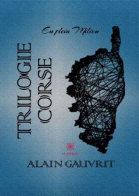 Alain Gauvrit — Trilogie corse