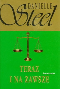 Danielle Steel — Teraz i Na Zawsze