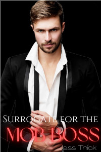 Thick, Jess — Surrogate to the Mob Boss: Dark Mafia Romance