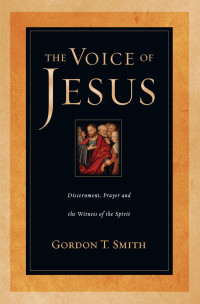 Gordon T. Smith — The Voice of Jesus