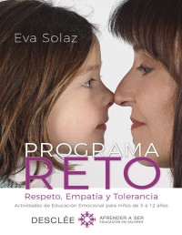 Eva Solaz Solaz — Programa RETO. Respeto, Empatía Y Tolerancia. Actividades De Educación Emocional Para Niños De 3 A 12 Años. (Aprender a Ser)