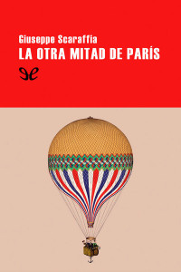 Giuseppe Scaraffia — La otra mitad de París