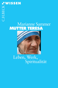 Marianne Sammer; — Mutter Teresa