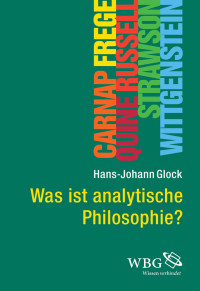 Hans-Johann Glock; — Was ist analytische Philosophie?