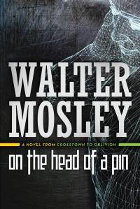 Walter Mosley — On the Head of a Pin
