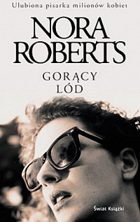 Nora Roberts — Gorący lód