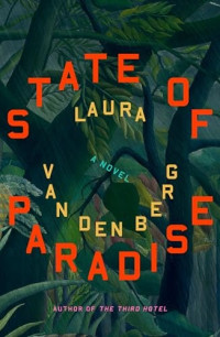 Laura Van Den Berg — State of Paradise