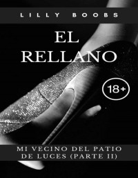 Lilly Boobs — El rellano: Mi vecino del patio de luces (Parte II). Relato erótico. (Spanish Edition)