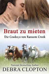 Clopton, Debra — Cowboys von Ransom Creek 02 - Braut zu mieten