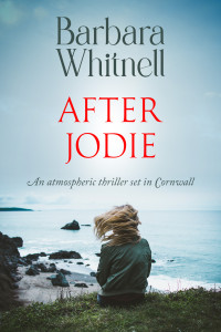 Barbara Whitnell — After Jodie: An atmospheric thriller set in Cornwall (Barbara Whitnell Cornish Novels)