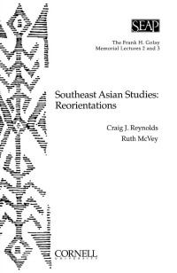 Craig J. Reynolds & Ruth T. McVey — Southeast Asian Studies: Reorientations