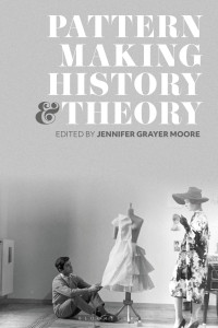 Jennifer Grayer Moore; — Patternmaking History and Theory