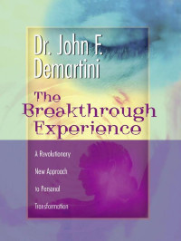 John DeMartini — The Breakthrough Experience