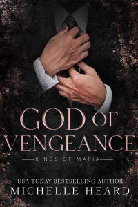 Michelle Heard — God Of Vengeance (Kings Of Mafia Book 5)