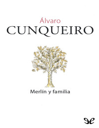 Álvaro Cunqueiro — Merlín Y Familia