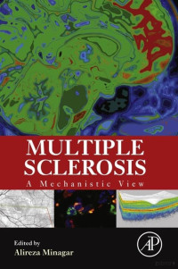 Alireza Minagar (Editor) — Multiple Sclerosis. A Mechanistic View