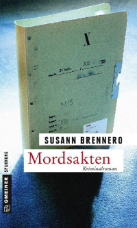 Susann Brennero [Brennero, Susann] — Mordsakten