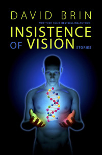 Brin, David — Insistence of Vision · Stories