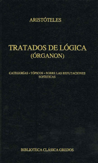 Aristteles; — Tratados de lgica (rganon) I