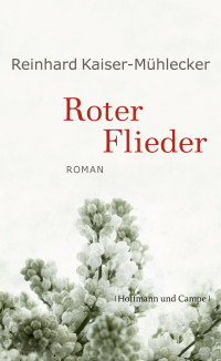 Kaiser-Mühlecker, Reinhard — Roter Flieder