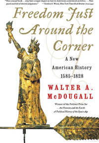 Walter A. McDougall — Freedom Just Around the Corner