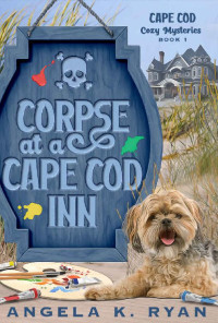 Angela K. Ryan — Corpse at a Cape Cod Inn (Cape Cod Cozy Mysteries Book 1)