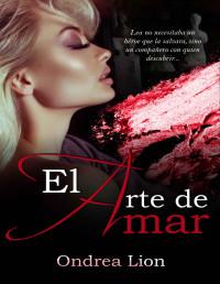 Lion, Ondrea — El Arte De Amar (Spanish Edition)