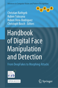 Christian Rathgeb & Ruben Tolosana & Ruben Vera-Rodriguez & Christoph Busch — Handbook of Digital Face Manipulation and Detection: From DeepFakes to Morphing Attacks