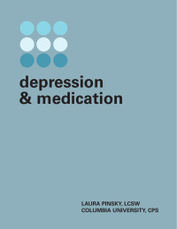 Laura Pinsky — Depression and Medication (this article will be stored under the “Health Topics” section of the new website)